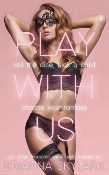 Play With Us: An Urban Foursome Game Night Fantasy (Erotic Swingers Book 2) Read online