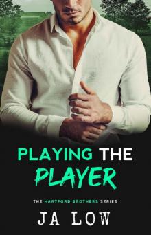 Playing the Player: Falling for Best friend's sister. (The Hartford Brothers Book 2) Read online