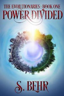 Power Divided (The Evolutionaries Book 1) Read online