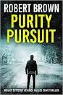 Purity Pursuit: A Gripping Crime Thriller (Private Detective Heinrich Muller Crime Thriller Book 1) Read online