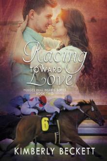 Racing Toward Love (Horses Heal Hearts Book 2) Read online