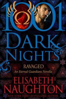Ravaged: An Eternal Guardians Novella (1001 Dark Nights) Read online