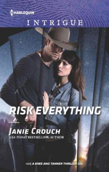 Risk Everything (The Risk Series: Bree & Tanner Book 4)