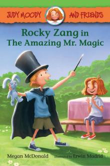 Rocky Zang in The Amazing Mr. Magic (Judy Moody and Friends) Read online