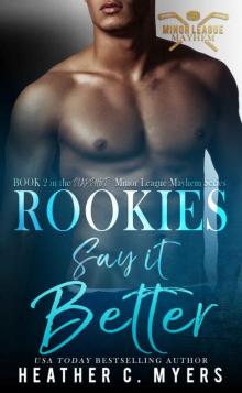 Rookies Say It Better: Book 2 in The Minor League Mayhem Series Read online
