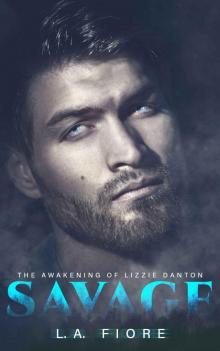 Savage: The Awakening of Lizzie Danton Read online