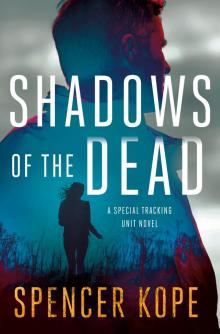 Shadows of the Dead--A Special Tracking Unit Novel Read online