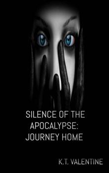 Silence of the Apocalypse- Journey Home Read online