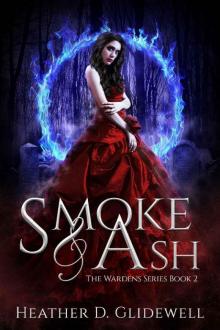 Smoke & Ash (Wardens Series Book 2) Read online