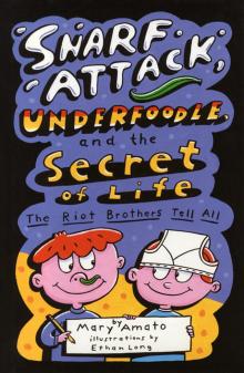 Snarf Attack, Underfoodle, and the Secret of Life Read online