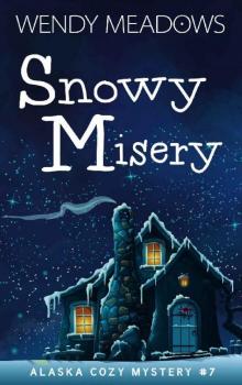 Snowy Misery (Alaska Cozy Mystery Book 7) Read online