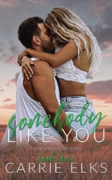 Somebody Like You: A Small Town Single Mom Romance (The Heartbreak Brothers Book 4)