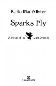 Sparks Fly: A Novel of the Light Dragons Read online