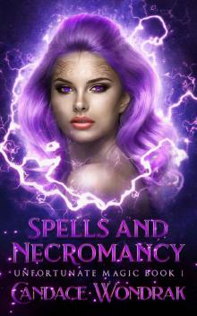 Spells and Necromancy: A Reverse Harem Fantasy (Unfortunate Magic Book 1) Read online
