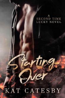 Starting Over (Second Time Lucky Book 1) Read online
