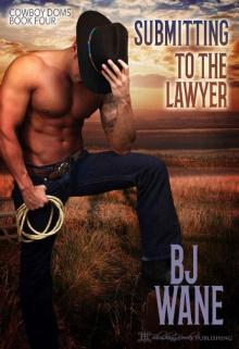 Submitting to the Lawyer (Cowboy Doms Book 4)