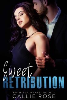 Sweet Retribution: Ruthless Games #2 Read online