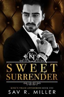 Sweet Surrender: A Dark Mafia Enemies-to-Lovers Romance (King's Trace Antiheroes Book 1) Read online