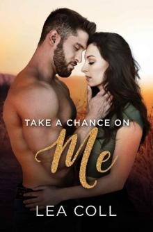 Take a Chance on Me: A Single Dad Small Town Romance (All I Want Book 6) Read online