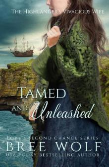 Tamed & Unleashed: The Highlander's Vivacious Wife (Love's Second Chance Book 13) Read online