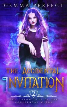The Accidental Invitation (The Chronicles of the Accidental Witch Book 2) Read online