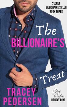 The Billionaire’s Treat: The Secret Billionaire’s Club Read online