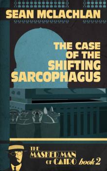 The Case of the Shifting Sarcophagus Read online