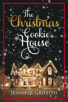 The Christmas Cookie House: A Sweet Holiday Romance (Christmas House Romances) Read online