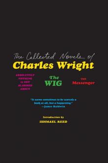 The Collected Novels of Charles Wright Read online