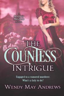 The Countess Intrigue: A Sweet Regency Romance Adventure (Mayfair Mayhem Book 2) Read online