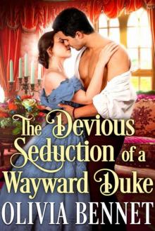 The Devious Seduction 0f A Wayward Duke (Steamy Historical Romance) Read online