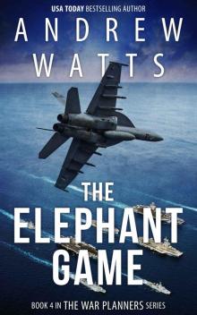 The Elephant Game (The War Planners Book 4) Read online