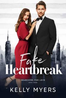The Fake Heartbreak (Searching for Love Book 3) Read online