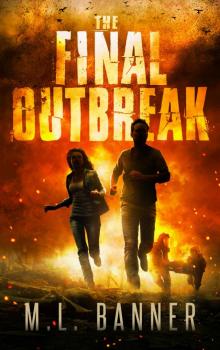 The Final Outbreak: An Apocalyptic Thriller Read online
