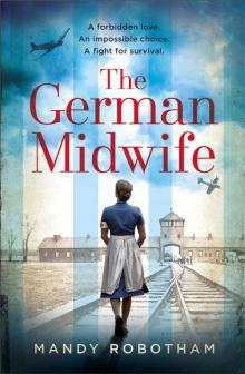 The German Midwife: A new historical romance for 2019 from the USA Today best seller. Read online