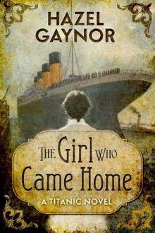 The Girl Who Came Home - a Titanic Novel Read online