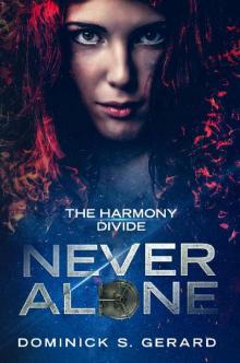 The Harmony Divide- Never Alone