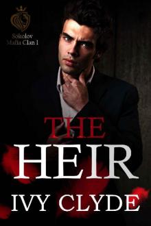 The Heir: A Dark Mafia Romance (Sokolov Mafia Clan Book 1) Read online