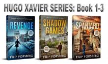 The Hugo Xavier Series: Book 1-3 Read online