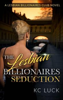 The Lesbian Billionaires Seduction Read online
