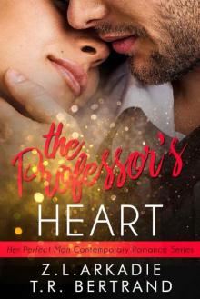 The Professor's Heart (Her Perfect Man Contemporary Romance) Read online