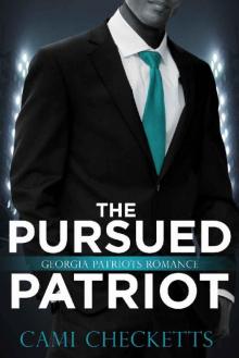 The Pursued Patriot: Georgia Patriots Romance Read online