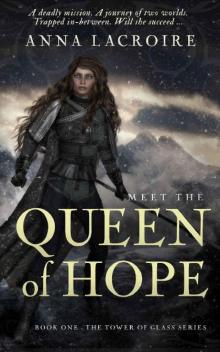 The Queen of Hope (Tower of Glass series) (The Throne Of Glass Book 1)