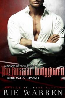 The Russian Bodyguard: A Dark Mafia Romance (Krasnov Brothers Book 3)