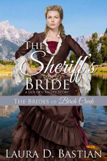 The Sheriff's Bride: A Golden Valley Story (Brides of Birch Creek Book 5)