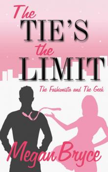 The Tie's The Limit (The Fashionista and The Geek Book 2) Read online