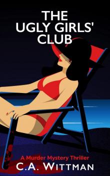The Ugly Girls' Club: A Murder Mystery Thriller Read online