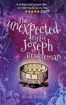 The Unexpected Gift of Joseph Bridgeman (The Downstream Diaries Book 1) Read online