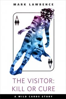 The Visitor--Kill or Cure--A Tor.com Original Read online