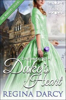 The Way to a Duke's Heart (The Winters Sisters) (Regency Tales Book 19) Read online